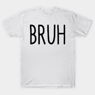 Bruh Meme Bro Brother Greeting T-Shirt